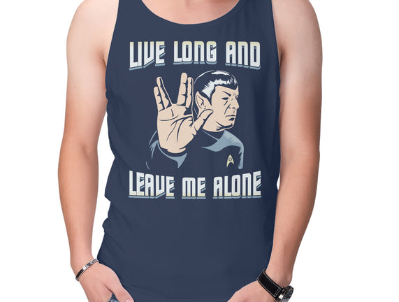 Live Long And Leave Me Alone