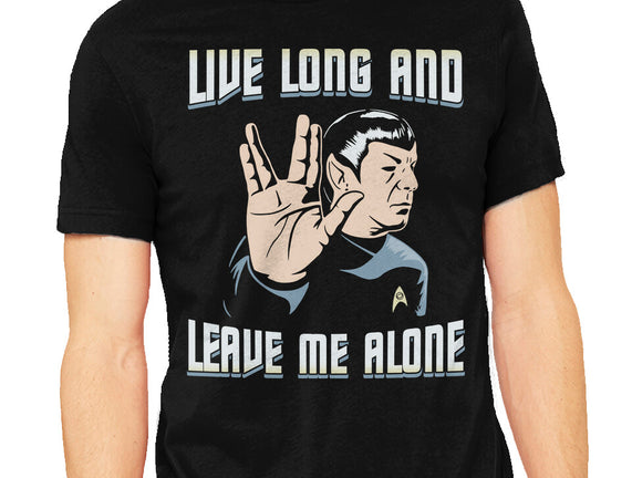 Live Long And Leave Me Alone