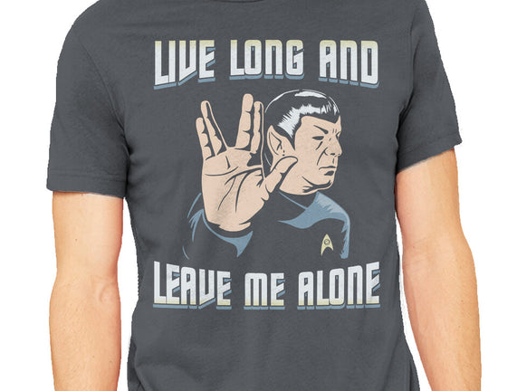 Live Long And Leave Me Alone