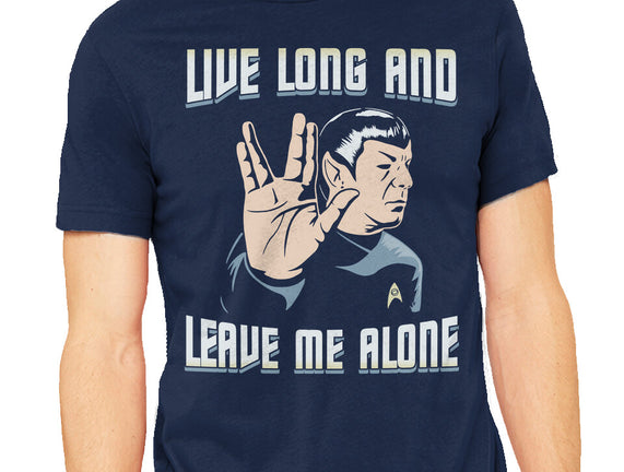 Live Long And Leave Me Alone