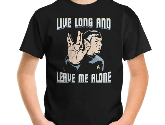 Live Long And Leave Me Alone