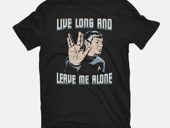 Live Long And Leave Me Alone
