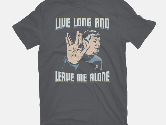 Live Long And Leave Me Alone