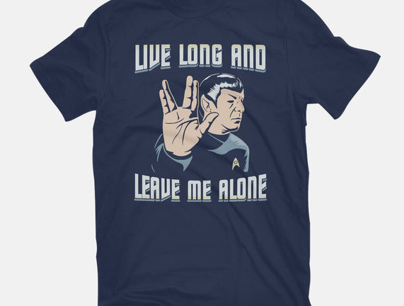 Live Long And Leave Me Alone