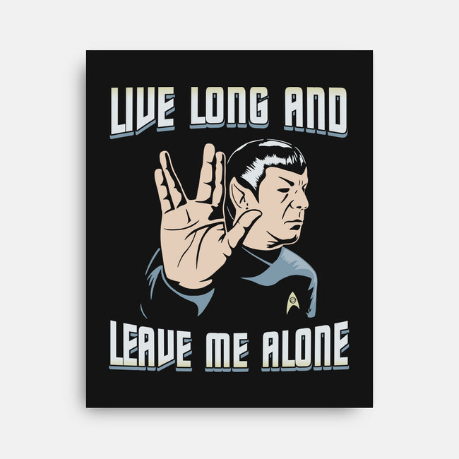 Live Long And Leave Me Alone-None-Stretched-Canvas-NMdesign