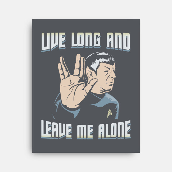 Live Long And Leave Me Alone-None-Stretched-Canvas-NMdesign