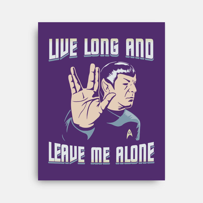 Live Long And Leave Me Alone-None-Stretched-Canvas-NMdesign
