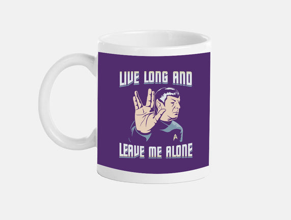 Live Long And Leave Me Alone