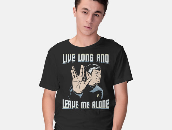 Live Long And Leave Me Alone
