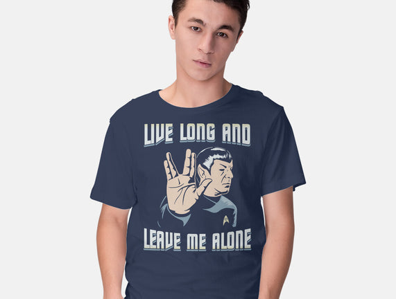 Live Long And Leave Me Alone