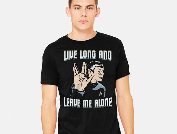 Live Long And Leave Me Alone