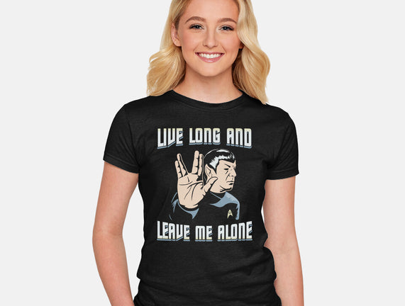 Live Long And Leave Me Alone