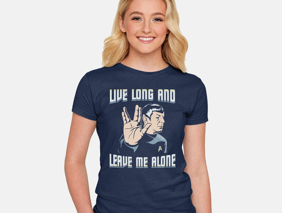 Live Long And Leave Me Alone
