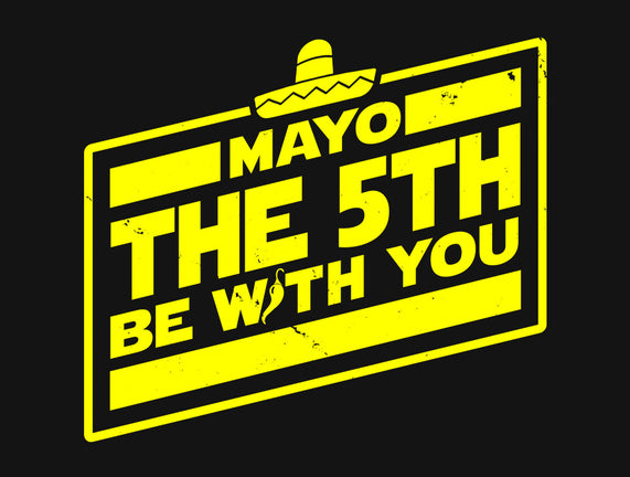 Mayo The 5th Be With You