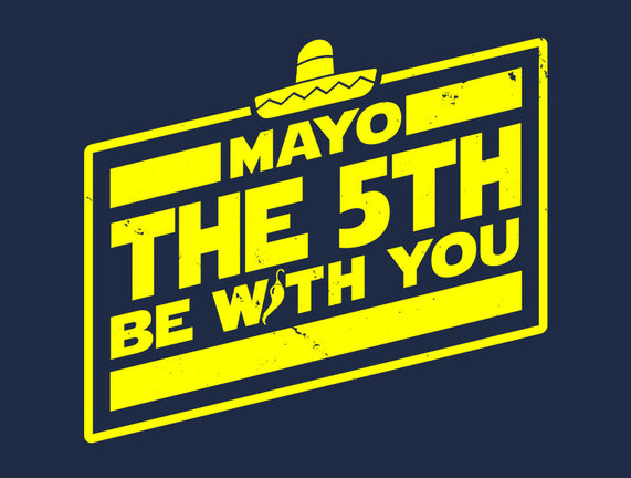 Mayo The 5th Be With You