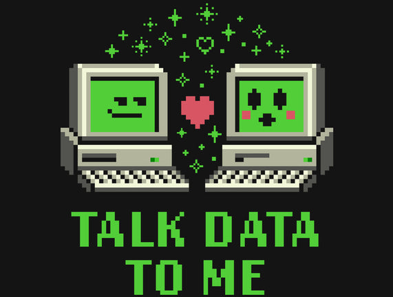 Talk Data To Me