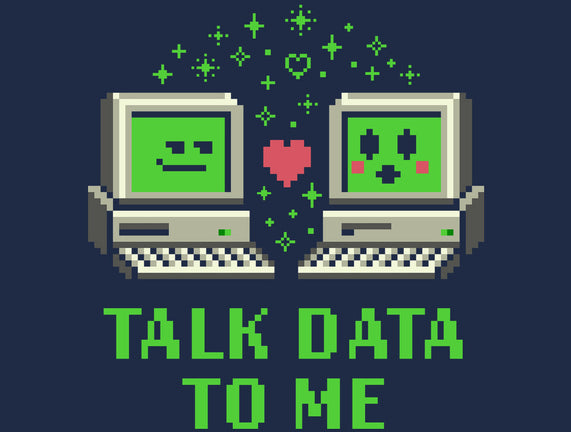 Talk Data To Me