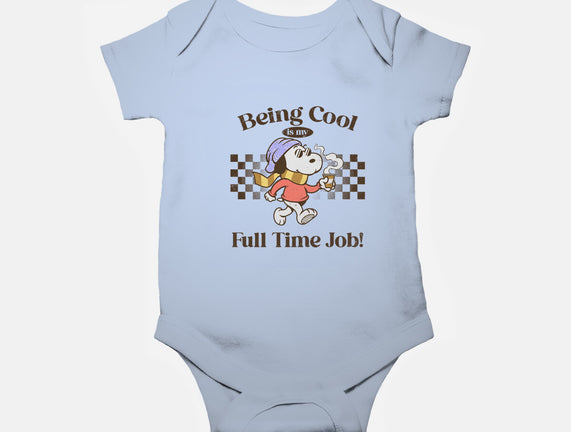 Being Cool Is My Full-Time Job