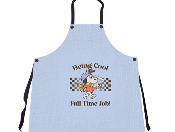 Being Cool Is My Full-Time Job