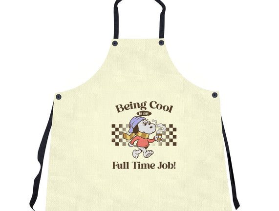 Being Cool Is My Full-Time Job