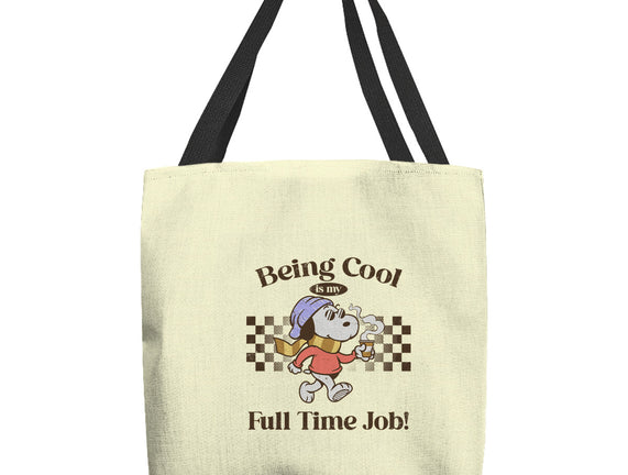 Being Cool Is My Full-Time Job
