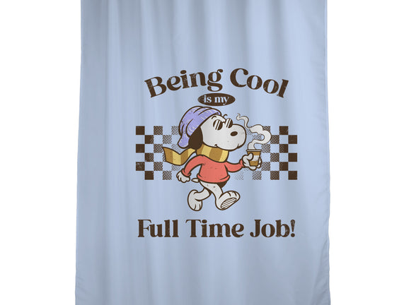 Being Cool Is My Full-Time Job