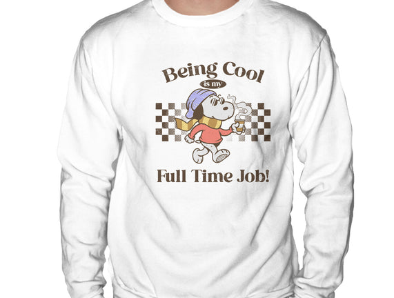 Being Cool Is My Full-Time Job