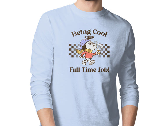 Being Cool Is My Full-Time Job