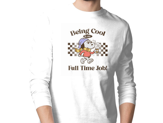 Being Cool Is My Full-Time Job