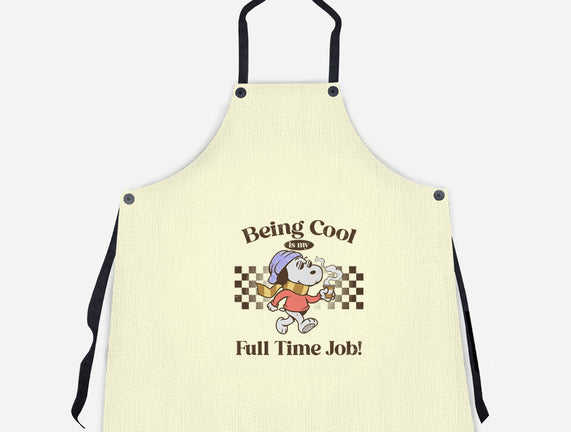 Being Cool Is My Full-Time Job