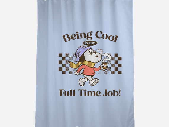Being Cool Is My Full-Time Job