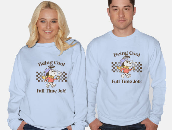 Being Cool Is My Full-Time Job
