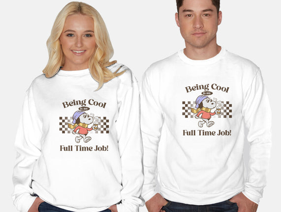 Being Cool Is My Full-Time Job
