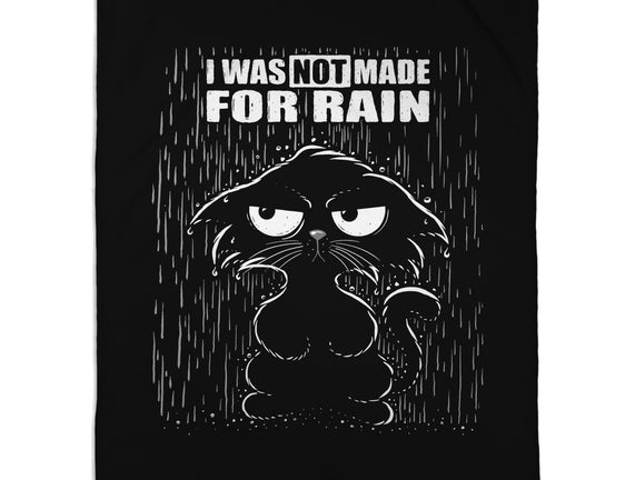 Not Made For Rain