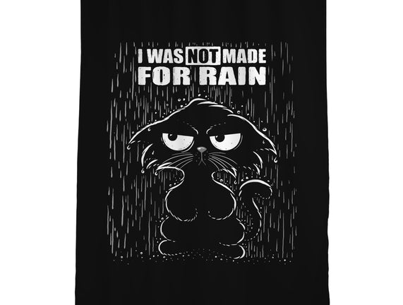 Not Made For Rain