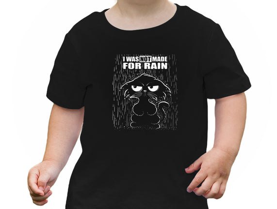 Not Made For Rain