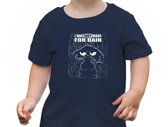 Not Made For Rain