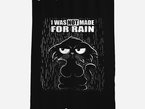 Not Made For Rain