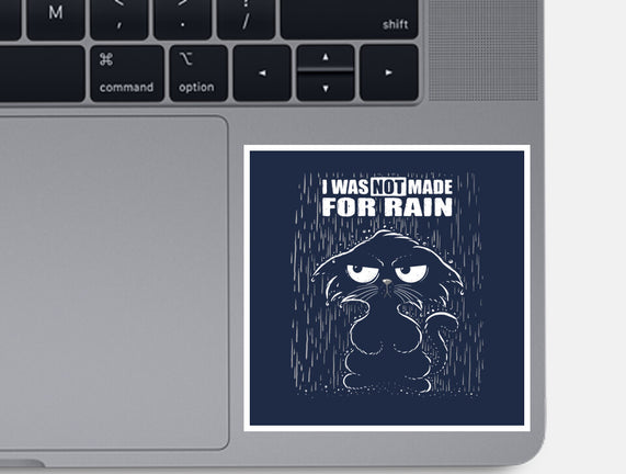 Not Made For Rain