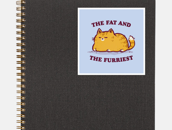 The Fat And The Furriest