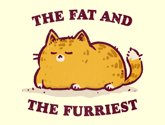 The Fat And The Furriest