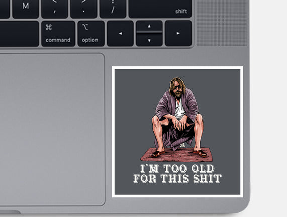 The Dude Is Too Old