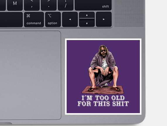 The Dude Is Too Old