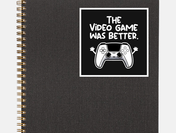 The Videogame Was Better