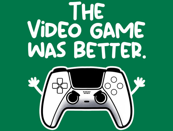 The Videogame Was Better