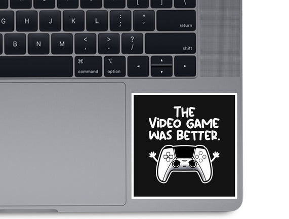 The Videogame Was Better