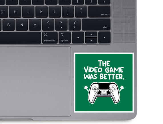 The Videogame Was Better
