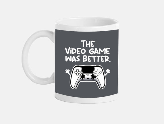 The Videogame Was Better