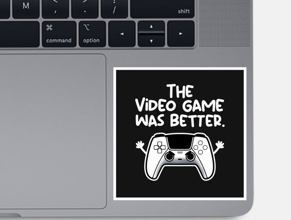 The Videogame Was Better