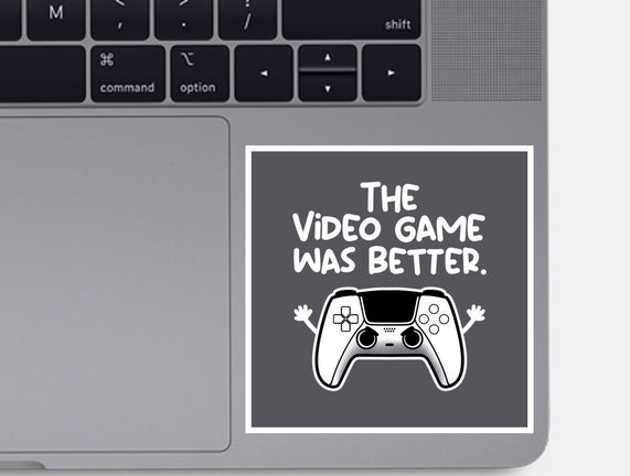 The Videogame Was Better
